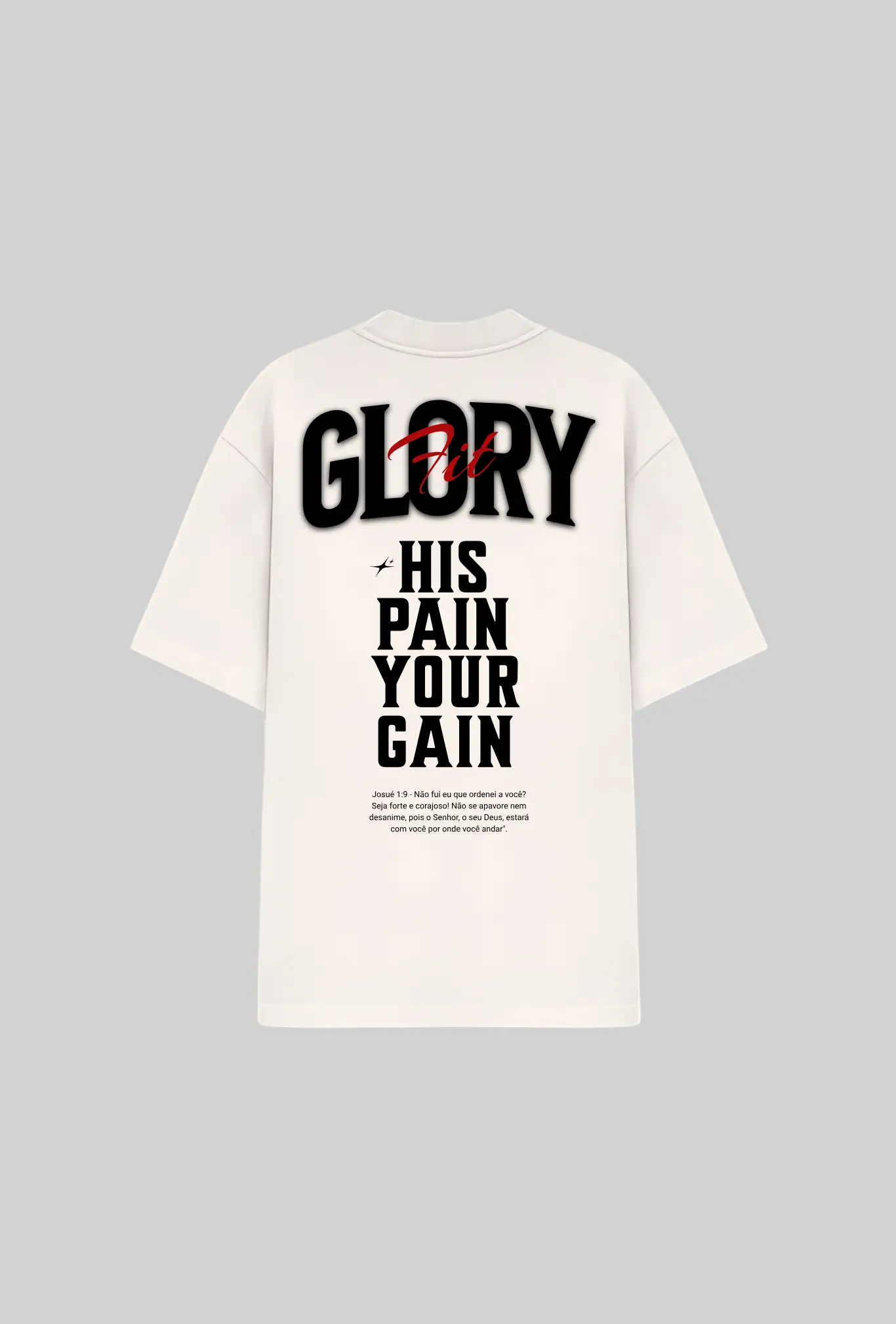 Camiseta oversized His Pain Your Gain GLORYFIT off white vista traseira com fundo cinza